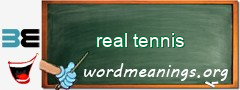 WordMeaning blackboard for real tennis